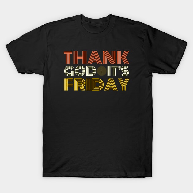 Thank God It's Friday T-Shirt by HelenaCooper